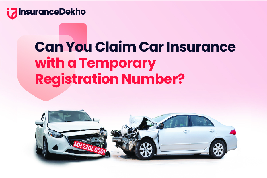 Can You Claim Car Insurance with a Temporary Registration Number?